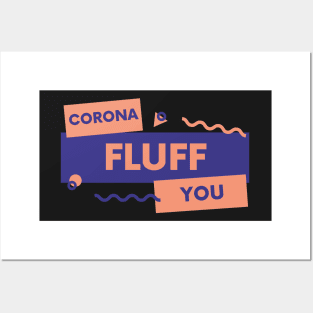 Corona Fluff You Posters and Art